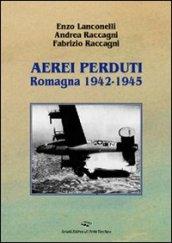 Aerei perduti. Romagna 1942-1945