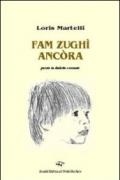 Fam zughì ancòra