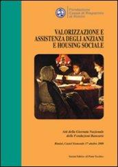 Valorizzazione e assitenza degli anziani e housing sociale