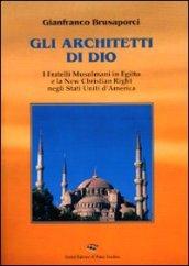 Gli architetti di Dio. I fratelli mussulmani in Egitto e la new christian righ negli Stati Uniti d'America