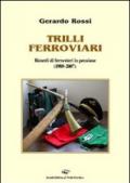 Trilli ferroviari. Ricordi di un ferroviere in pensione (1989-2007)