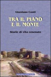 Tra il piano e il monte. Storie di vita cesenati