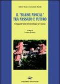 Il «Blaise Pascal» tra passato e futuro