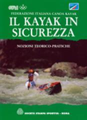 Il kayak in sicurezza. Nozioni teorico-pratiche