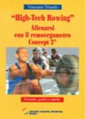 High tech rowing. Allenarsi con il remoergometro Concept II