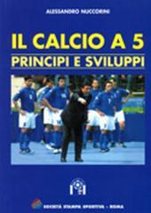 Il calcio a 5. Principi e sviluppi