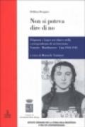 Non si poteva dire di no. Prigionia e lager nei diari e nella corrispondenza di un'internata Venezia-Mauthausen-Linz 1944-1945