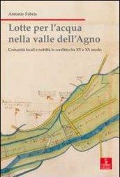 Lotte per l'acqua nella valle dell'Agno. Comunità locali e nobiltà in conflitto tra XV e XX sec.