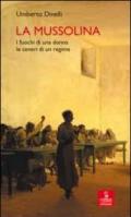 La Mussolina. I fuochi di una donna, le ceneri di un regime