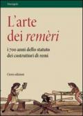 L'arte dei remèri. I 700 anni dello statuto dei costruttori di remi. Con DVD