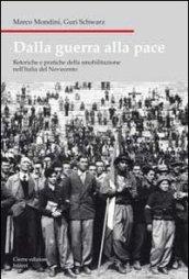 Dalla guerra alla pace. Retoriche e pratiche della smobilitazione nell'Italia del Novecento