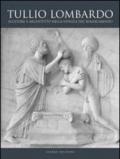 Tullio Lombardo. Architetto e scultore nella Venezia del Rinascimento