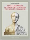 I busti femminili di Francesco Laurana tra realtà e finzione