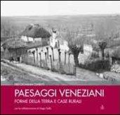 Paesaggi veneziani. Forme della terra e case rurali. Ediz. illustrata