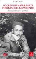 Voce di un naturalista veronese del Novecento. Scienza, cultura e vita quotidiana