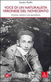 Voce di un naturalista veronese del Novecento. Scienza, cultura e vita quotidiana