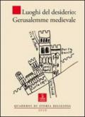 Luoghi del desiderio. Gerusalemme medievale