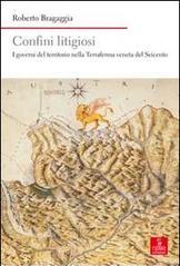 Confini litigiosi. I governi del territorio nella terraferma veneta del seicento