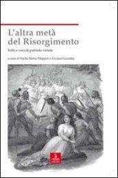 L'altra metà del Risorgimento. Volti e voci di patriote venete