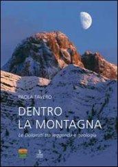 Dentro la montagna. Le Dolomiti tra leggenda e geologia