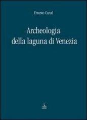 Archeologia della laguna di Venezia 1960-2010