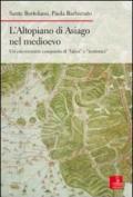 L'altopiano di Asiago nel medioevo. Un microcosmo composito di «latini» e «teutonici»