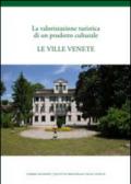 La valorizzazione turistica di un podotto culturale. Le ville Venete