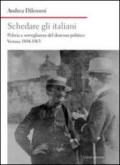 Schedare gli italiani. Polizia e sorveglianza del dissenso politico: Verona 1894-1963