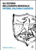 Gli Estensi nell'Europa medievale. Potere, cultura e società