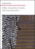 Oltre il declino l'unità. I dilemmi del sindacato italiano