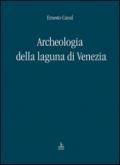 Archeologia della laguna di Venezia 1960-2010