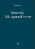 Archeologia della laguna di Venezia 1960-2010