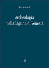 Archeologia della laguna di Venezia 1960-2010