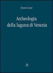 Archeologia della laguna di Venezia 1960-2010