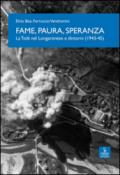 Fame, paura, speranza. La Todt nel Longaronese e dintorni (1943-45)