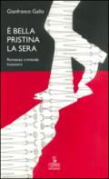 È bella Pristina la sera. Romanzo criminale kosovaro