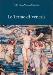 Le terme di Venezia. Ambiente e salute nelle acque (secoli XIV-XXI)