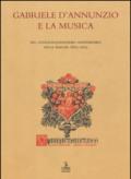 Gabriele D'Annunzio e la musica. Nel centocinquantesimo anniversario della nascita 1863-2013. Atti (Verona, 19 dicembre 2013)