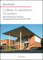 L'editore, le maestranze, il Cavaliere. Storia delle relazioni industriali alla Mondadori di Verona dal 1945 al 1992