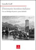 Dizionario italiano-trentino. Con un florilegio di poesie e prose dialettali