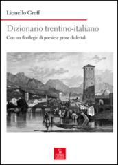 Dizionario italiano-trentino. Con un florilegio di poesie e prose dialettali