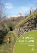 A spasso con il cane. 30 itinerari nella provincia di Verona. Con Carta geografica ripiegata
