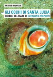 Gli occhi di santa Lucia. Gioielli del mare di Cavallino-Treporti