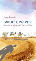 Parole e polvere. Taccuini di strada: Eurasia, America e Africa