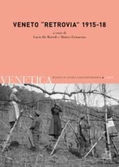 Venetica. Annuario di storia delle Venezie in età contemporanea (2017). 2: Veneto «retrovia» 1915-18