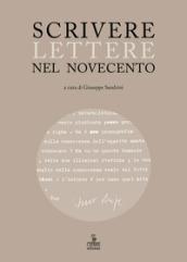 Scrivere lettere nel Novecento. Studi sui carteggi di Elody Oblath e Scipio Slataper, Giani e Carlo Stuparich, Antonia Pozzi e Dino Formaggio, Goffredo Parise e Vittorio Sereni