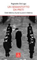 Un sessantotto da preti. Dalla fabbrica di preti ai preti in fabbrica