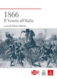 1866. Il Veneto all'Italia