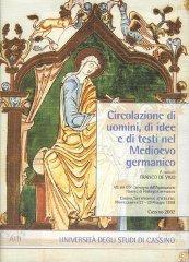 Circolazione di uomini, di idee e di testi nel Medioevo germanico. Atti del 25° Convegno dell'Associazione italiana di filologia germanica