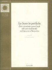 Lo Stato in periferia. Elites, istituzioni e poteri locali nel Lazio meridionale tra Ottocento e Novecento